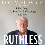 Ron Miscavige Is Publishing a Memoir About His Son, Scientology Leader David, Endearingly Titled Ruthless