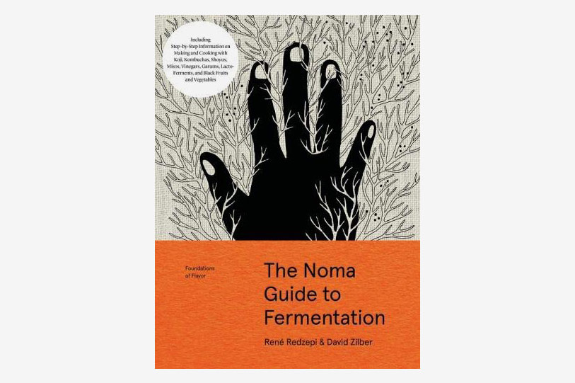 <em>The Noma Guide to Fermentation</em>, by René Redzepi and David Zilber