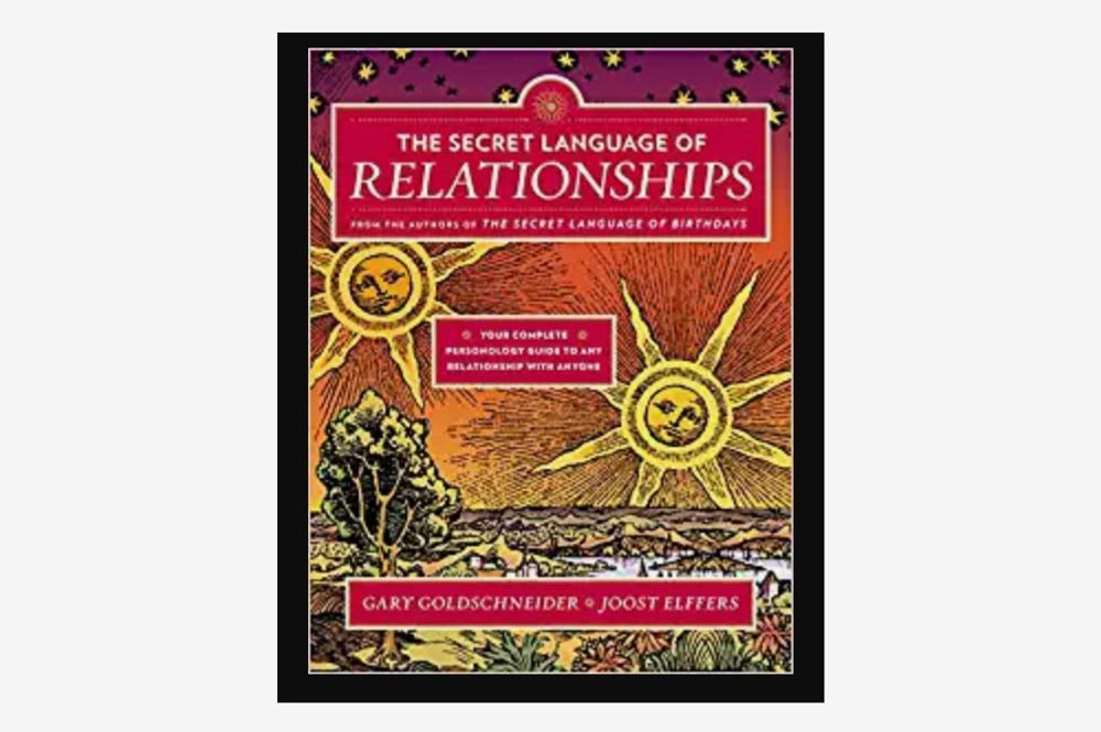 The Secret Language of Relationships, by Gary Goldschneider and Joost Elffers