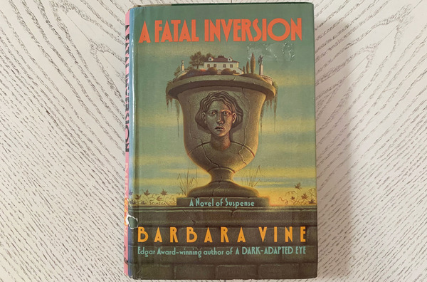 A Fatal Inversion by Barbara Vine A Fatal Inversion by Barbara Vine