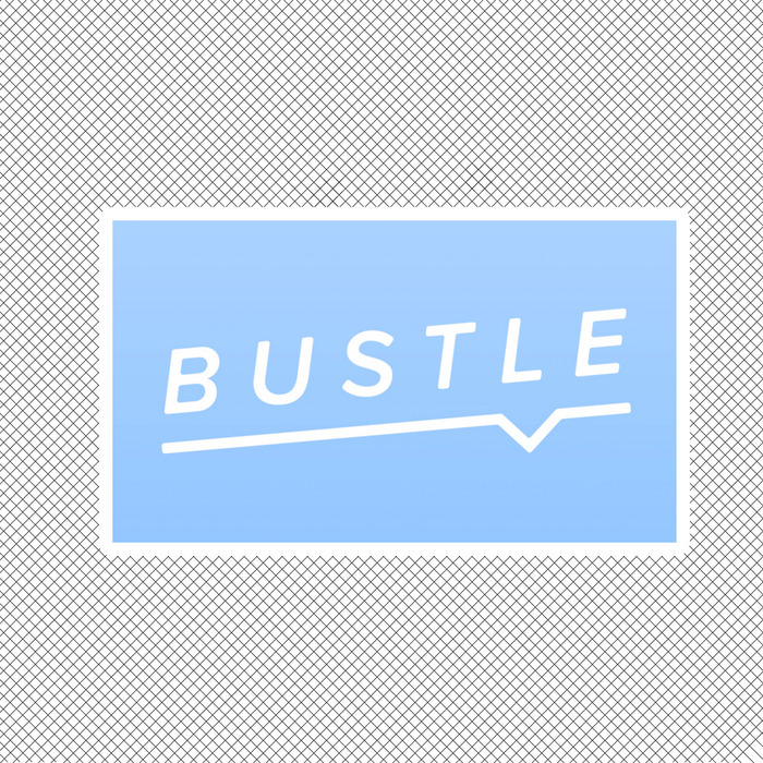 Bustle.